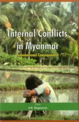 Konflikty wewnętrzne w Myanmarze: Ponadnarodowe konsekwencje - Internal Conflicts in Myanmar: Transnational Consequences