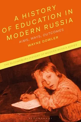 Historia edukacji we współczesnej Rosji: Cele, sposoby, wyniki - A History of Education in Modern Russia: Aims, Ways, Outcomes