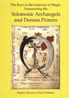 Klucze do Wrót Magii - Przyzywanie Archaniołów Salomona i Książąt Demonów - Keys to the Gateway of Magic - Summoning the Solomonic Archangels & Demon Princes