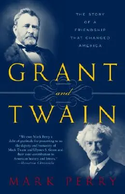 Grant i Twain: Historia amerykańskiej przyjaźni - Grant and Twain: The Story of an American Friendship