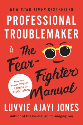 Profesjonalny wichrzyciel: Podręcznik walki ze strachem - Professional Troublemaker: The Fear-Fighter Manual