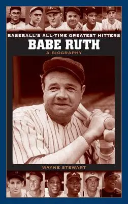 Babe Ruth: Biografia - Babe Ruth: A Biography