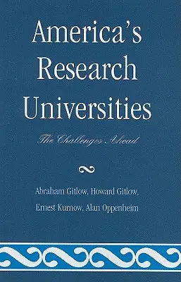 Amerykańskie uniwersytety badawcze: Wyzwania na przyszłość - America's Research Universities: The Challenges Ahead