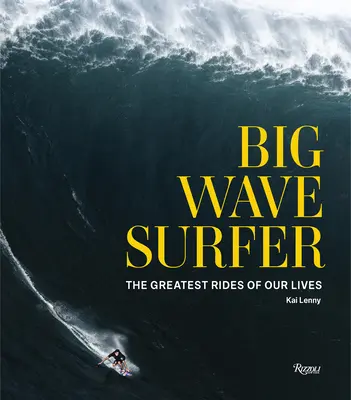 Surfer na wielkiej fali: Największe przejażdżki naszego życia - Big Wave Surfer: The Greatest Rides of Our Lives