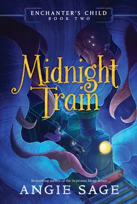 Dziecko zaklinacza, księga druga: Pociąg o północy - Enchanter's Child, Book Two: Midnight Train