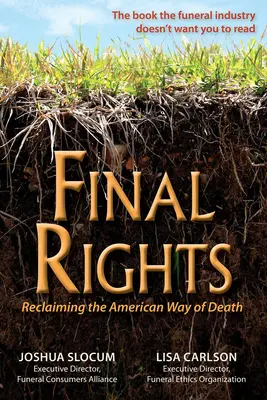 Prawa ostateczne: Odzyskanie amerykańskiego sposobu umierania - Final Rights: Reclaiming the American Way of Death