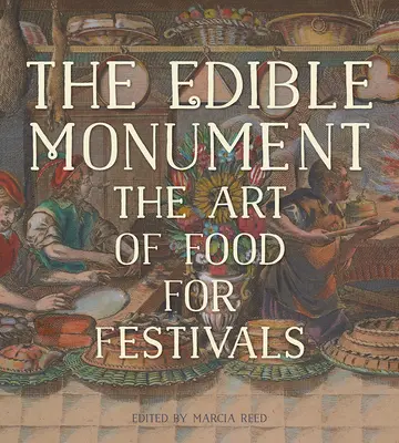 Jadalny pomnik: Sztuka jedzenia na festiwalach - The Edible Monument: The Art of Food for Festivals