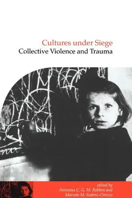 Kultury w stanie oblężenia: Zbiorowa przemoc i trauma - Cultures Under Siege: Collective Violence and Trauma