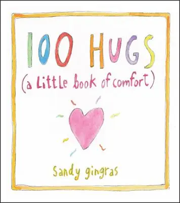 100 uścisków: Mała księga pocieszenia - 100 Hugs: A Little Book of Comfort