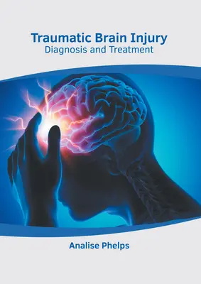 Urazowe uszkodzenie mózgu: Diagnoza i leczenie - Traumatic Brain Injury: Diagnosis and Treatment