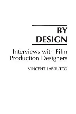 By Design: Wywiady z projektantami produkcji filmowych - By Design: Interviews with Film Production Designers