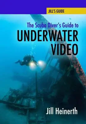 Przewodnik nurka po podwodnym wideo - The Scuba Diver's Guide to Underwater Video