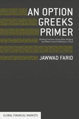 Elementarz opcji greckich: budowanie intuicji za pomocą hedgingu delta i symulacji Monte Carlo z wykorzystaniem programu Excel - An Option Greeks Primer: Building Intuition with Delta Hedging and Monte Carlo Simulation Using Excel