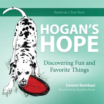 Hogan's Hope: Odkrywanie zabawy i ulubionych rzeczy - Hogan's Hope: Discovering Fun and Favorite Things