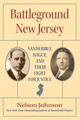 Battleground New Jersey: Vanderbilt, Hague i ich walka o sprawiedliwość - Battleground New Jersey: Vanderbilt, Hague, and Their Fight for Justice