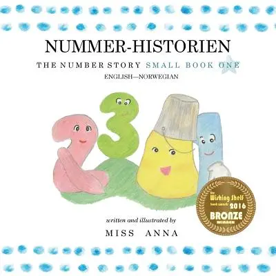 The Number Story 1 NUMMER-HISTORIEN: Mała księga pierwsza angielsko-norweska - The Number Story 1 NUMMER-HISTORIEN: Small Book One English-Norwegian