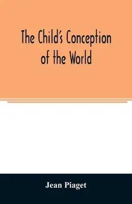 Dziecięca koncepcja świata - The child's conception of the world