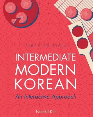 Intermediate Modern Korean: Interaktywne podejście - Intermediate Modern Korean: An Interactive Approach