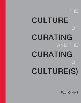 Kultura kuratorstwa i kuratorstwo kultury (kultur) - Culture of Curating and the Curating of Culture(s)