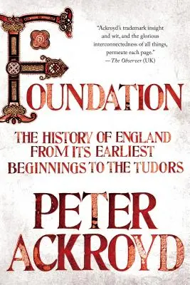 Fundacja: Historia Anglii od jej najwcześniejszych początków do Tudorów - Foundation: The History of England from Its Earliest Beginnings to the Tudors