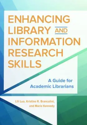 Zwiększanie umiejętności bibliotecznych i informacyjnych: Przewodnik dla bibliotekarzy akademickich - Enhancing Library and Information Research Skills: A Guide for Academic Librarians