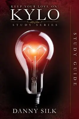 Keep Your Love on - Przewodnik do studiowania Kylo - Keep Your Love on - Kylo Study Guide