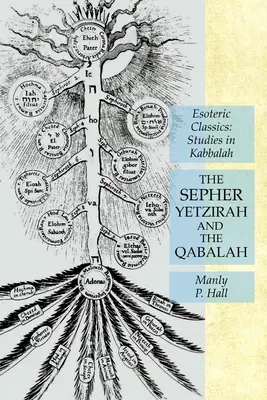 Sefer Yetzirah i Qabalah: Esoteric Classics: Studia nad Kabałą - The Sepher Yetzirah and the Qabalah: Esoteric Classics: Studies in Kabbalah