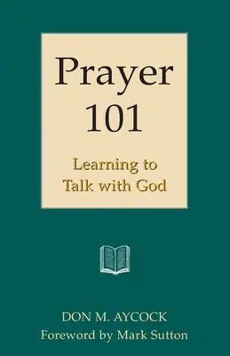 Modlitwa 101: Nauka rozmowy z Bogiem - Prayer 101: Learning to Talk with God