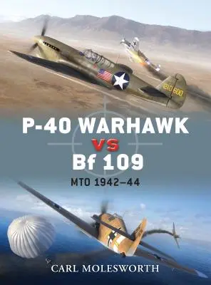 P-40 Warhawk kontra Bf 109: Mto 1942-44 - P-40 Warhawk Vs Bf 109: Mto 1942-44