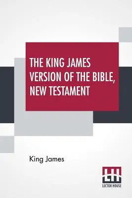Biblia w wersji króla Jakuba, Nowy Testament - The King James Version Of The Bible, New Testament