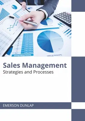 Zarządzanie sprzedażą: Strategie i procesy - Sales Management: Strategies and Processes