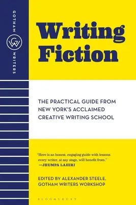 Gotham Writers' Workshop Writing Fiction: Praktyczny przewodnik uznanej nowojorskiej szkoły kreatywnego pisania - Gotham Writers' Workshop Writing Fiction: The Practical Guide from New York's Acclaimed Creative Writing School