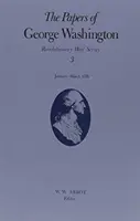 The Papers of George Washington, 3: styczeń-marzec 1776 r. - The Papers of George Washington, 3: January-March 1776