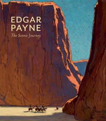 Edgar Payne: Sceniczna podróż - Edgar Payne: The Scenic Journey