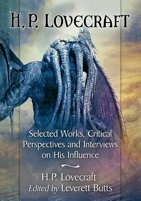 H.P. Lovecraft: Wybrane dzieła, perspektywy krytyczne i wywiady na temat jego wpływu - H.P. Lovecraft: Selected Works, Critical Perspectives and Interviews on His Influence