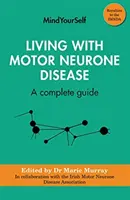 Życie z chorobą neuronu ruchowego: Kompletny przewodnik - Living with Motor Neurone Disease: A Complete Guide