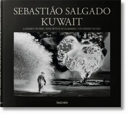 Sebastio Salgado. Kuwejt. Pustynia w ogniu - Sebastio Salgado. Kuwait. a Desert on Fire