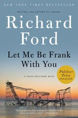 Let Me Be Frank with You: Książka Franka Bascombe'a - Let Me Be Frank with You: A Frank Bascombe Book