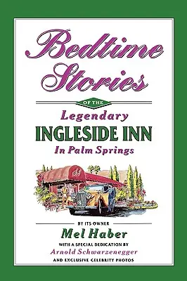 Opowieści na dobranoc z legendarnego hotelu Ingleside Inn w Palm Springs - Bedtime Stories of the Legendary Ingleside Inn in Palm Springs