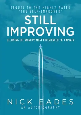 Wciąż się doskonalę - zostałem najbardziej doświadczonym kapitanem 747 na świecie - Still Improving - Becoming the World's Most Experienced 747 Captain