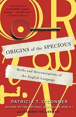 Origins of the Specious: Mity i błędne przekonania na temat języka angielskiego - Origins of the Specious: Myths and Misconceptions of the English Language