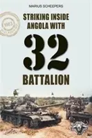 Uderzenie wewnątrz Angoli z 32 Batalionem - Striking inside Angola with 32 Battalion