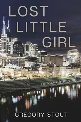 Lost Little Girl: A Jackson Gamble Novel