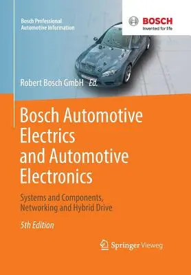 Elektryka i elektronika samochodowa Bosch: Systemy i komponenty, sieci i napędy hybrydowe - Bosch Automotive Electrics and Automotive Electronics: Systems and Components, Networking and Hybrid Drive