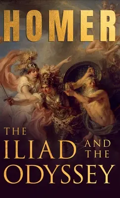 Iliada i Odyseja; Greckie eposy Homera z wybranymi pismami - The Iliad & The Odyssey;Homer's Greek Epics with Selected Writings