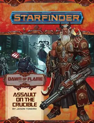 Starfinder Adventure Path: Assault on the Crucible (Dawn of Flame 6 z 6) - Starfinder Adventure Path: Assault on the Crucible (Dawn of Flame 6 of 6)