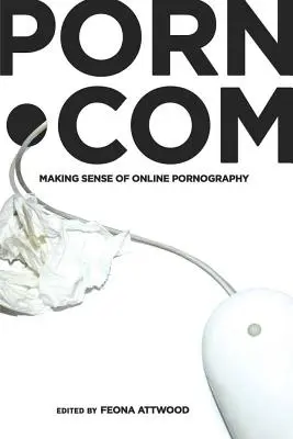 porn.com; Nadawanie sensu pornografii online - porn.com; Making Sense of Online Pornography