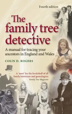 Detektyw drzewa genealogicznego: Podręcznik śledzenia przodków w Anglii i Walii (poprawiony) - The Family Tree Detective: A Manual for Tracing Your Ancestors in England and Wales (Revised)