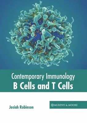 Współczesna immunologia: Komórki B i komórki T - Contemporary Immunology: B Cells and T Cells