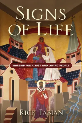 Znaki życia: Kult dla sprawiedliwych i kochających ludzi - Signs of Life: Worship for a Just and Loving People